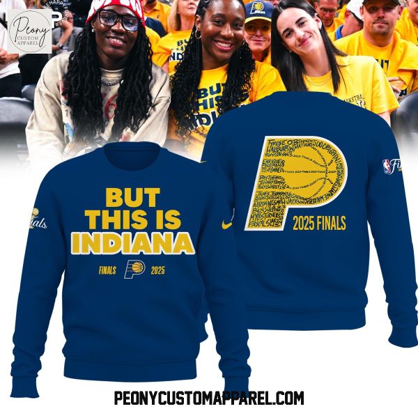 But This Is Indiana NBA Finals 2025 Hoodie T Shirt