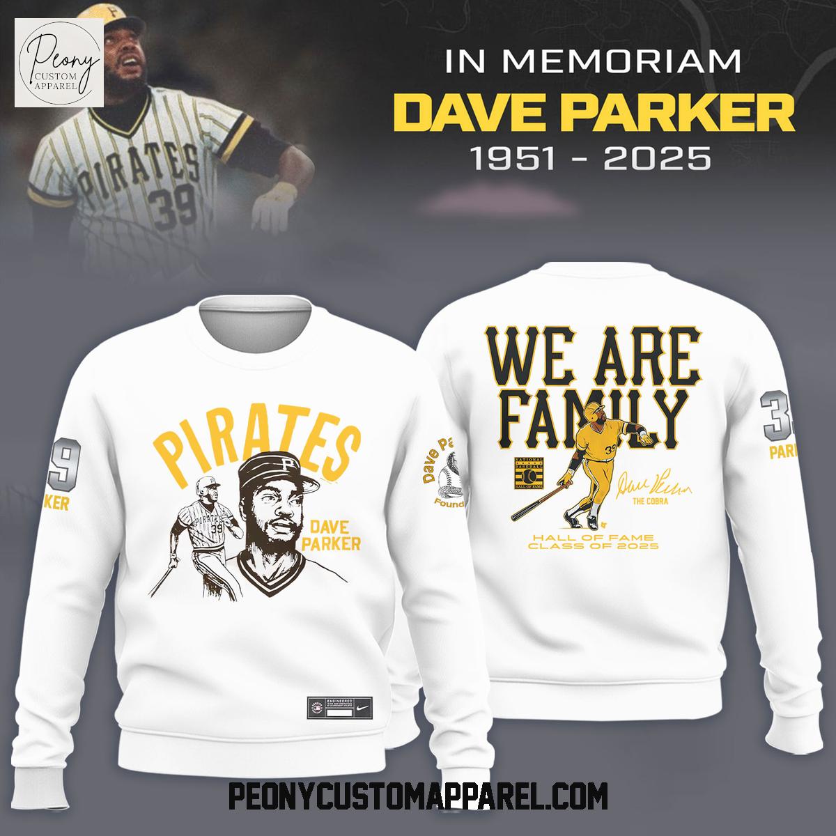 Pittsburgh Pirates Dave Parker We Are Family 2025 White Hoodie Shirt Pittsburgh Pirates Dave Parker We Are Family 2025 White Hoodie Shirt